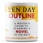 The Ten Day Novelist: A Writing Guide by The Novel Smithy, LLC-0